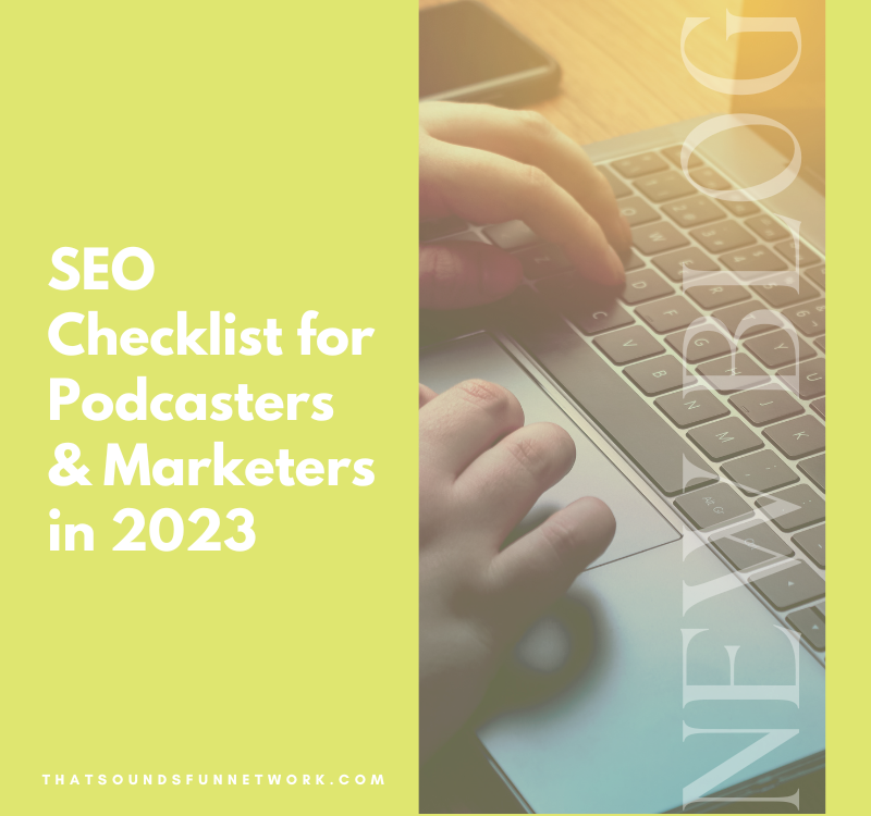 SEO Checklist for Podcasters & Marketers in 2023