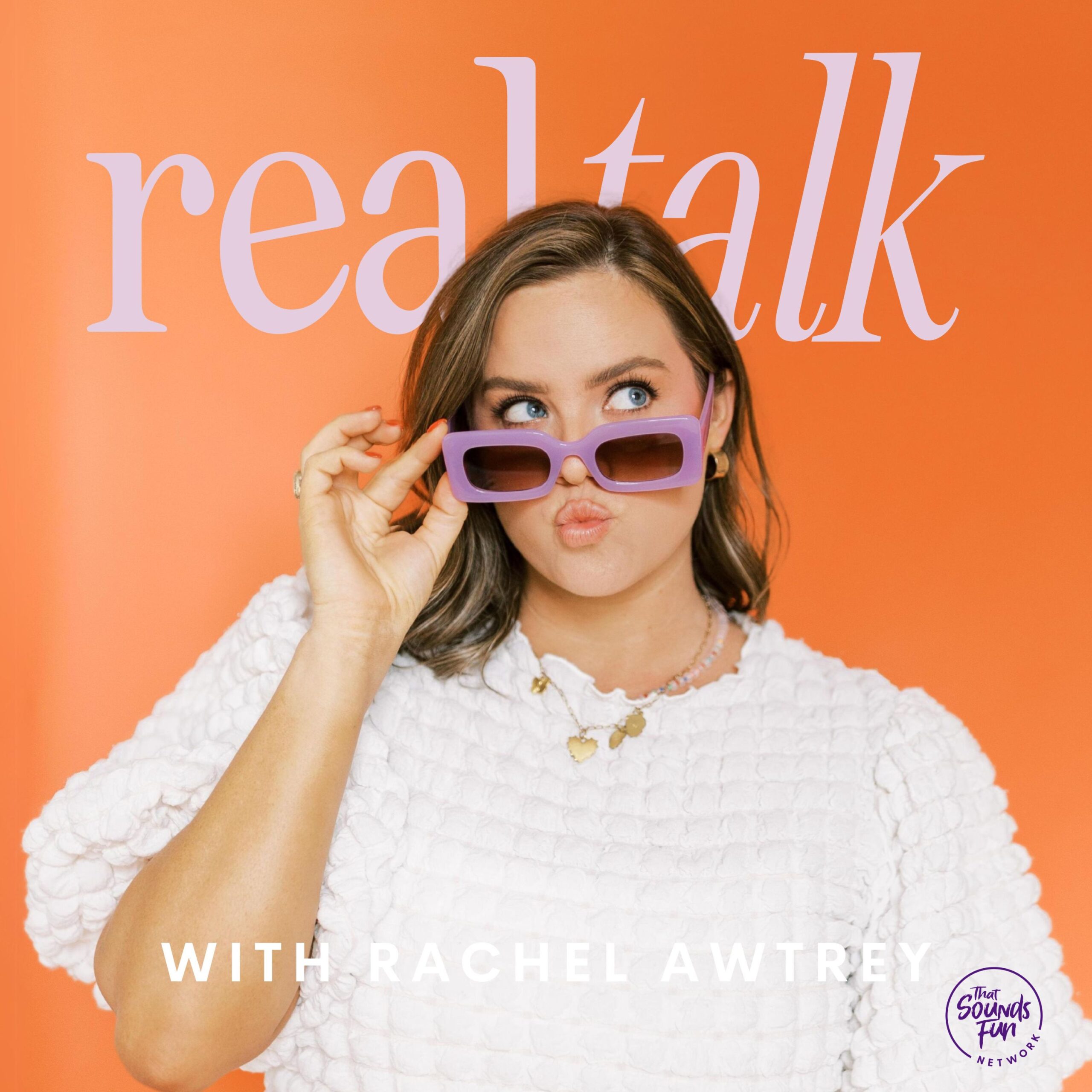 Real Talk with Rachel Awtrey