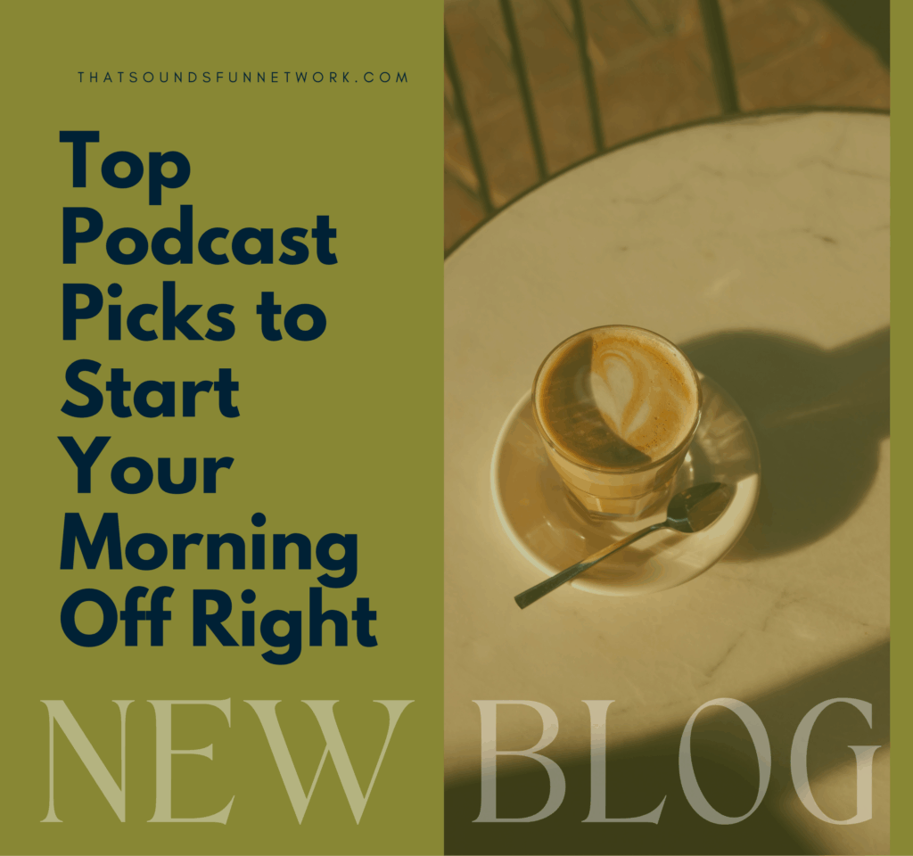 Top Podcast Picks to Start Your Morning Off Right