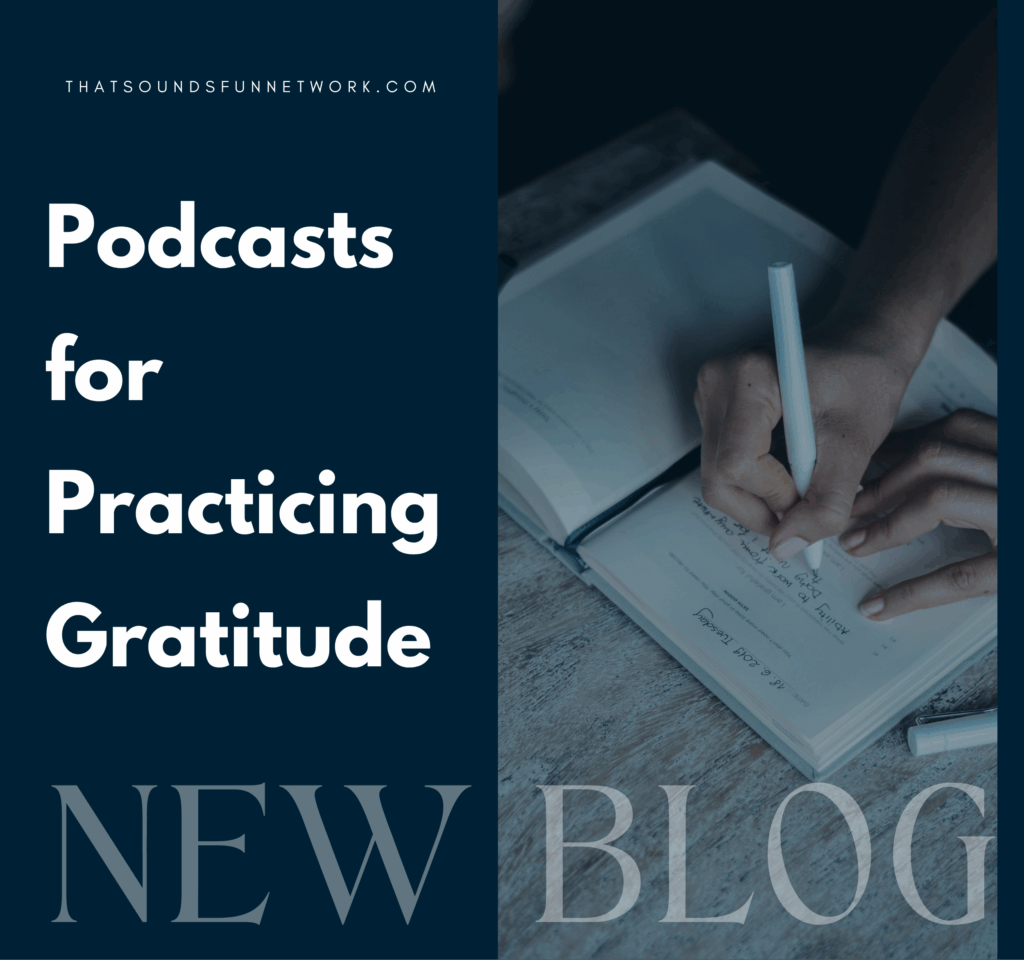 Podcasts for Practicing Gratitude